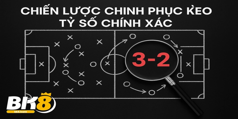 Chiến lược hiệu quả giúp bạn chinh phục kèo tỷ số chính xác.