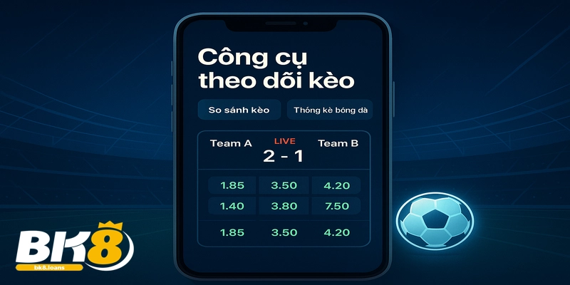 Sử dụng công cụ theo dõi kèo để đưa ra quyết định chính xác.Hiển thị ở thanh bên