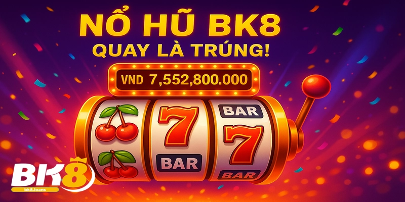 Khám phá Nổ Hũ BK8 với những vòng quay may mắn đầy kịch tính!